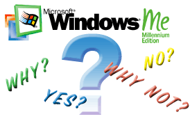 Windows Me - Yes? No? Why? Why not? - Bonnie Bucquqeroux